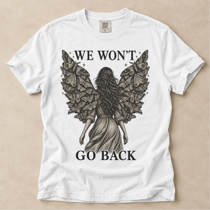 We Won't Go Back Tee