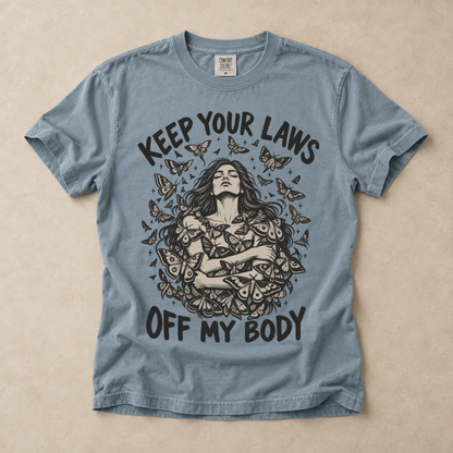 Keep Your Laws Off My Body Tee