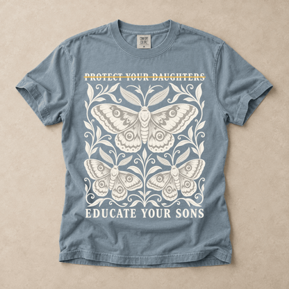 Protect Your Daughters Educate Your Sons Tee