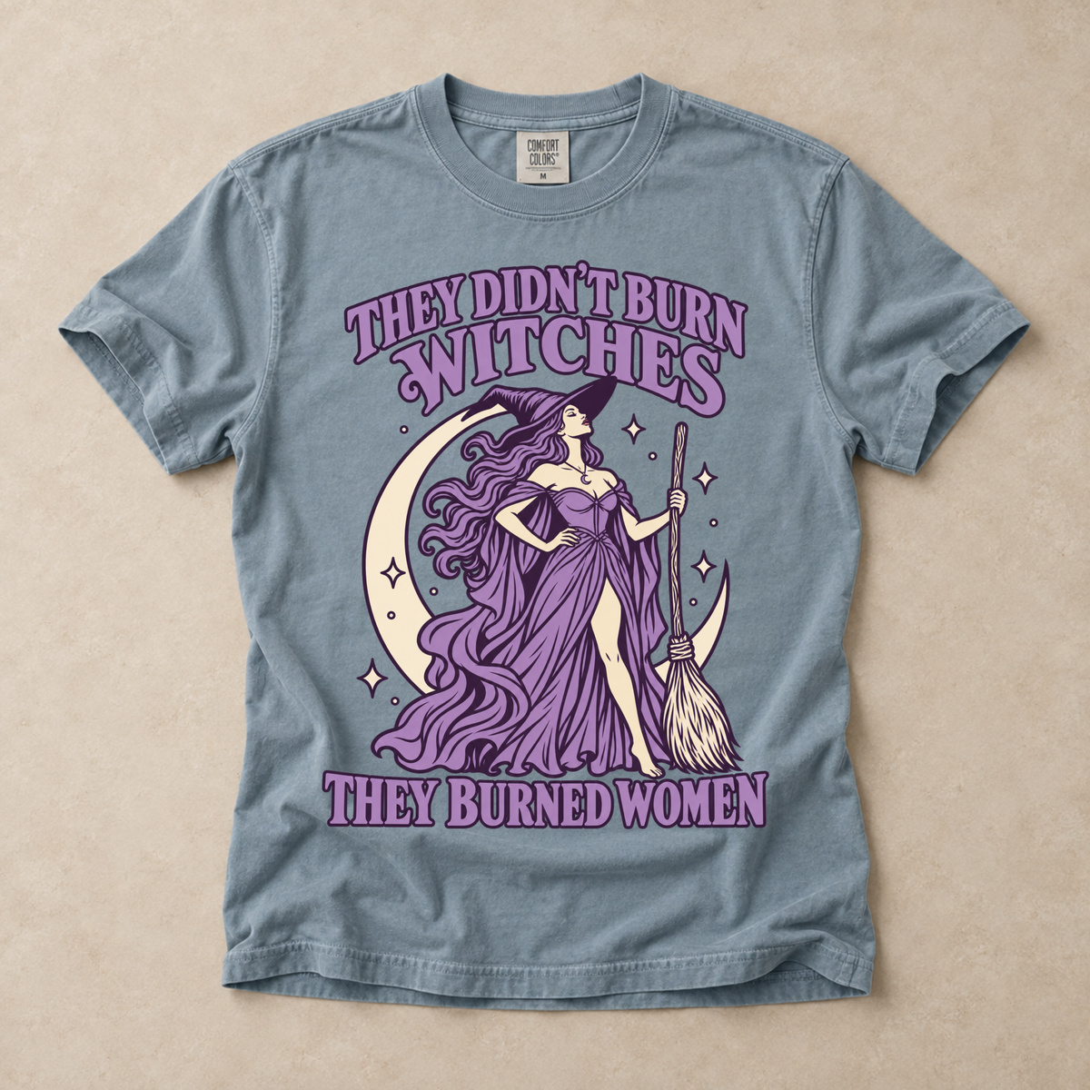 They Didn't Burn Witches They Burned Women Tee