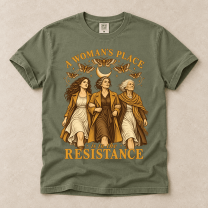 A Woman's Place Is In The Resistance Tee