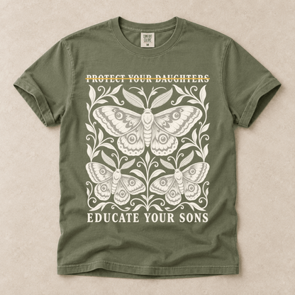 Protect Your Daughters Educate Your Sons Tee