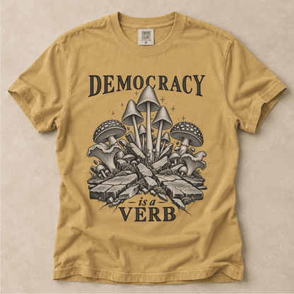 Democracy Is A Verb Tee