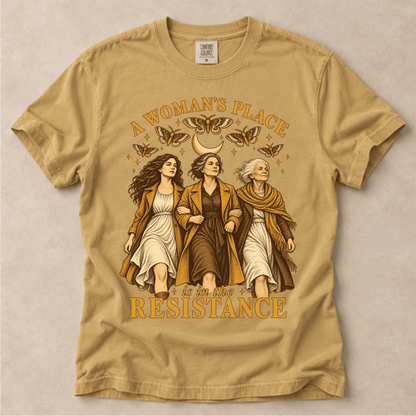 A Woman's Place Is In The Resistance Tee