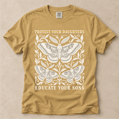 Protect Your Daughters Educate Your Sons Tee