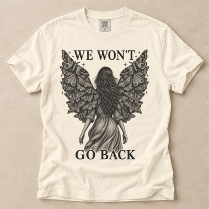 We Won't Go Back Tee
