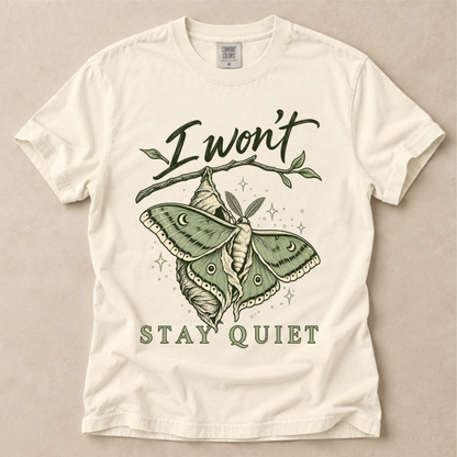 I Won't Stay Quiet Tee