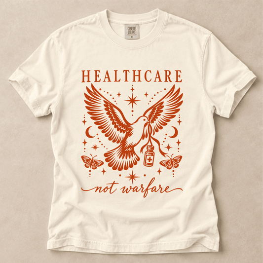 Healthcare Not Warfare Tee