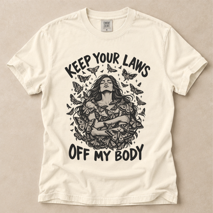 Keep Your Laws Off My Body Tee