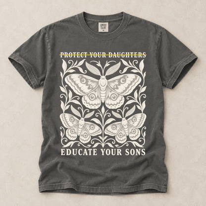 Protect Your Daughters Educate Your Sons Tee