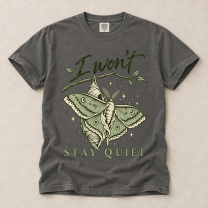 I Won't Stay Quiet Tee
