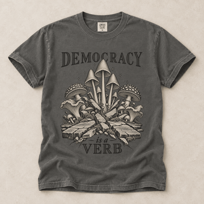 Democracy Is A Verb Tee