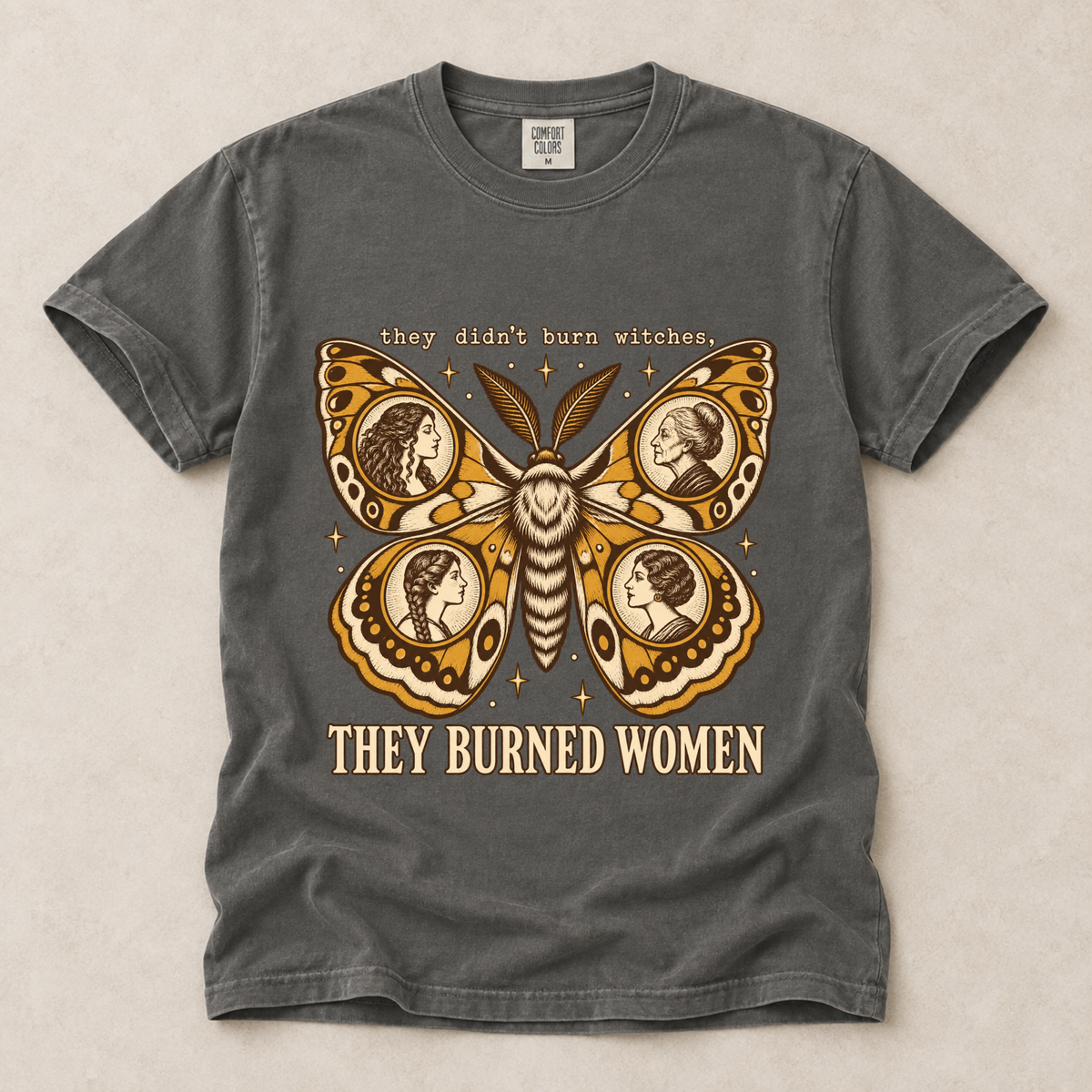 They Didn't Burn Witches They Burned Women Tee