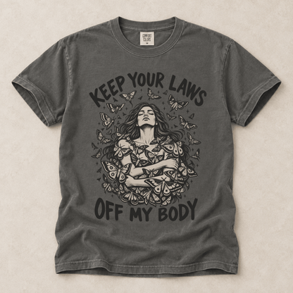 Keep Your Laws Off My Body Tee