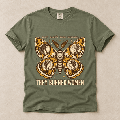 They Didn't Burn Witches They Burned Women Tee