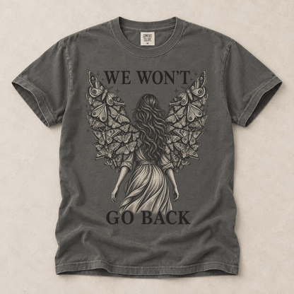 We Won't Go Back Tee